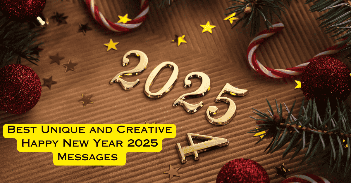 Best Unique and Creative Happy New Year 2025 Messages 